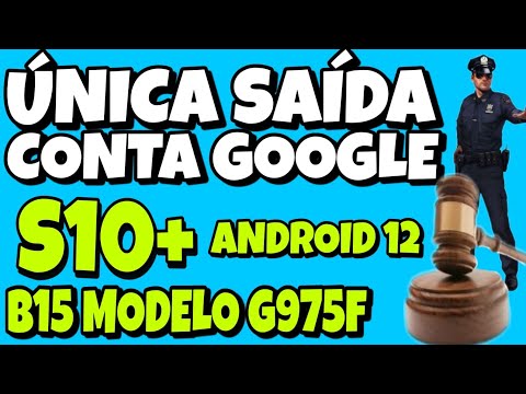 REMOVER CONTA GOOGLE S10+ MODELO G975F ANDROID 12 ÚNICA SAÍDA