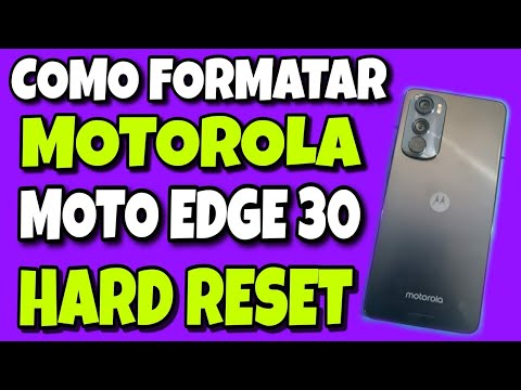 HARD RESET MOTO EDGE 30 DESBLOQUEAR FORMATAR REMOVER BUGS DO SISTEMA