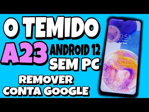 REMOÇÃO DA CONTA GOOGLE A23 ANDROID 12 SEM PC ATUALIZADO