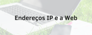 192.168.0.1 - Login Admin do Roteador Wi-Fi Imagem diz: Endereços IP e a Web