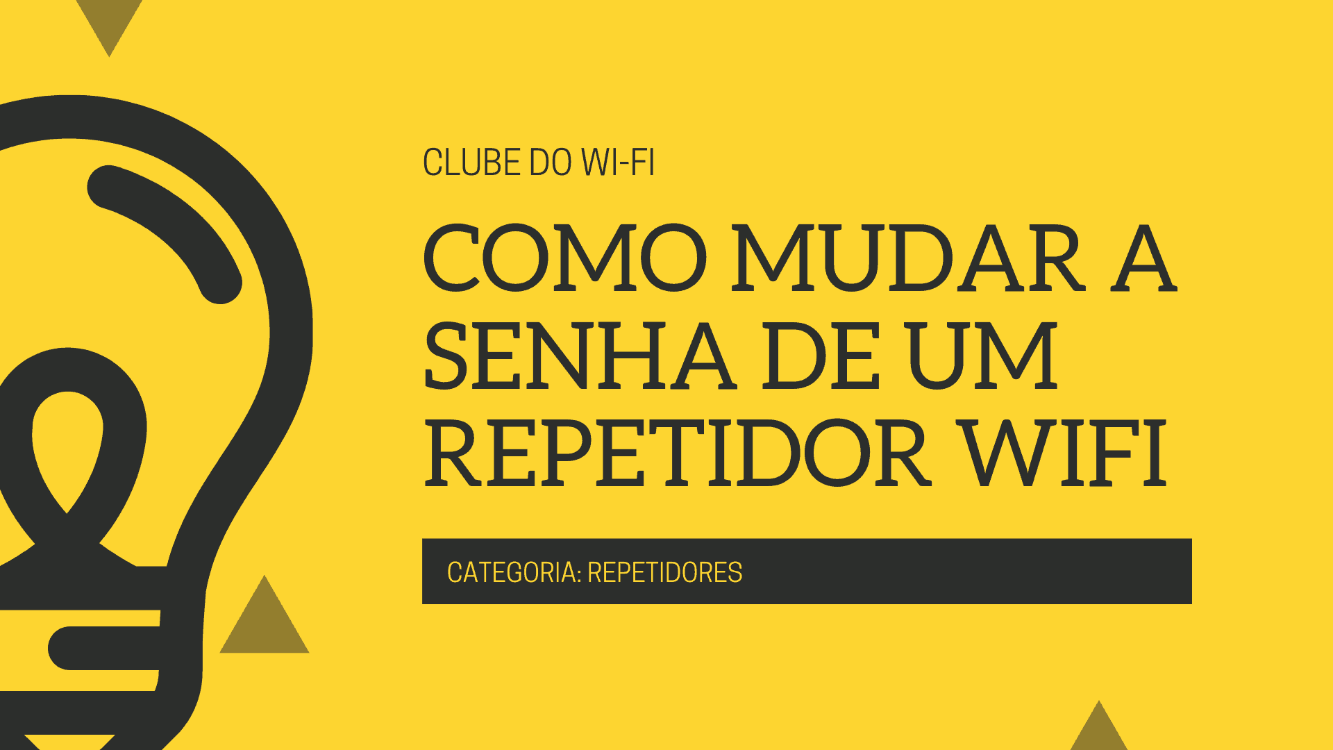 Imagem diz: Como mudar a senha do repetidor wifi