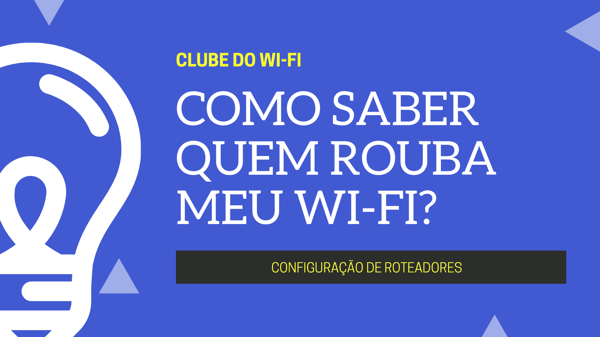 Como saber quem está roubando meu wi-fi?