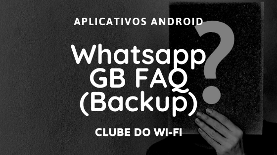 Como fazer backup no whatsapp gb e como restaurar