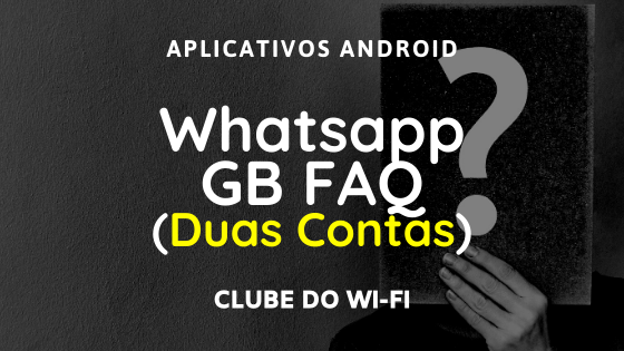 Como usar duas contas do WhatsApp com o GB WhatsApp?