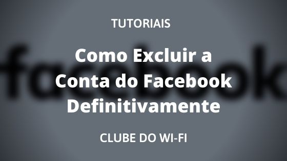 como excluir a conta do facebook definitivamente pelo celular 2020