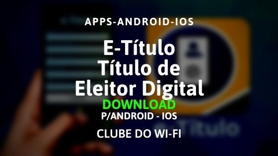 baixar aplicativo e-título atualizado 2020 para android e ios
