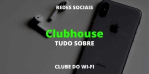 clubhouse - tudo sobre