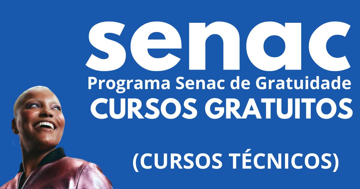 CURSOS TÉCNICOS GRATUITOS SENAC